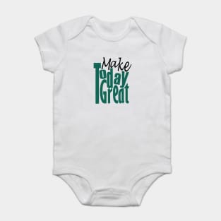 Make Today Great Baby Bodysuit